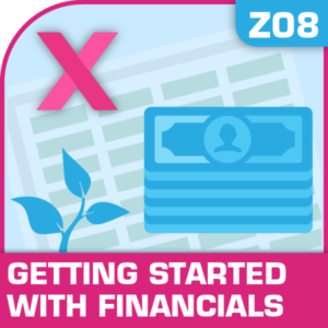Z08-Getting Started With Your Financials, Getting Started With Your Financials, Financial Statements, Doing it Right, Getting Started With Your Financials, Getting Started With Your Financials excel